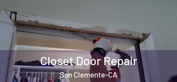  Closet Door Repair San Clemente-CA