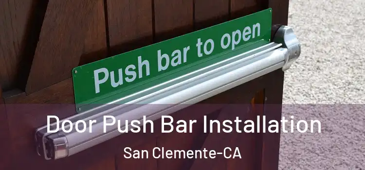  Door Push Bar Installation San Clemente-CA
