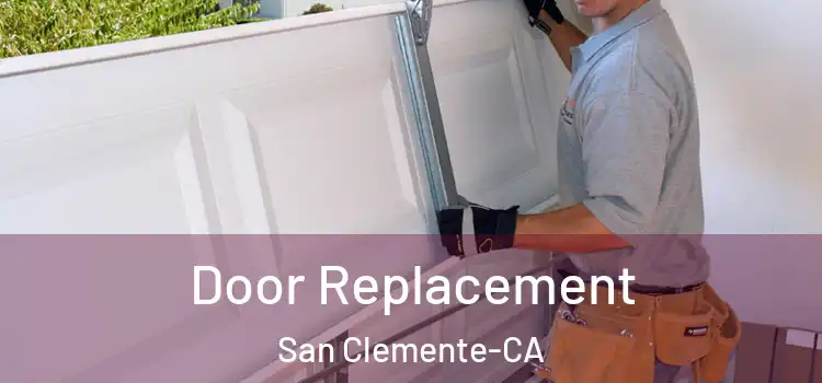  Door Replacement San Clemente-CA