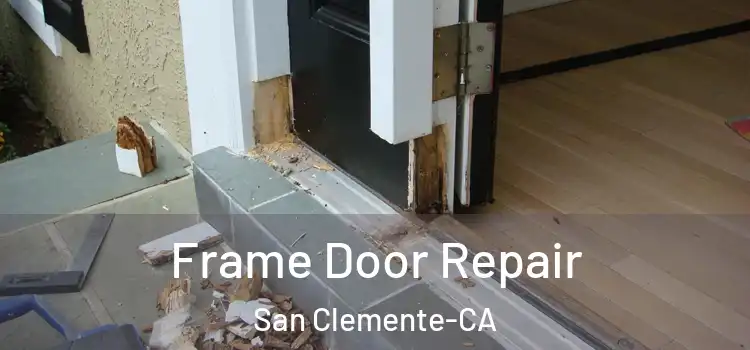  Frame Door Repair San Clemente-CA