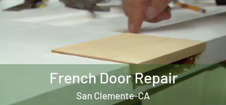  French Door Repair San Clemente-CA