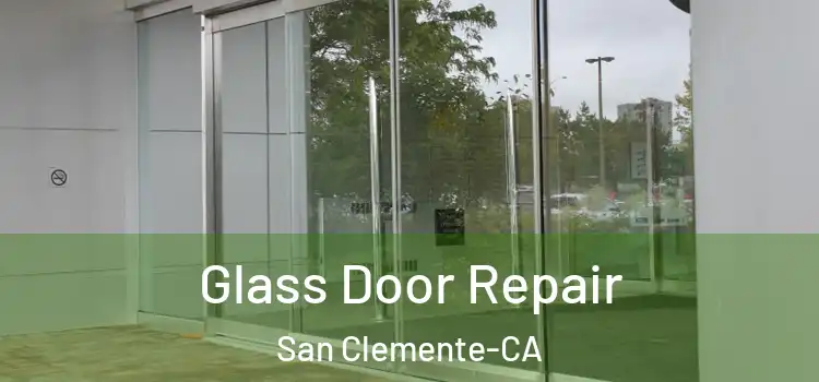  Glass Door Repair San Clemente-CA