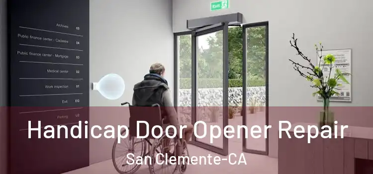  Handicap Door Opener Repair San Clemente-CA