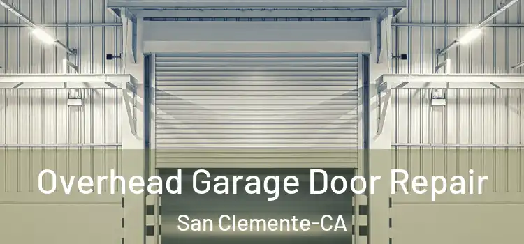  Overhead Garage Door Repair San Clemente-CA