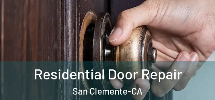  Residential Door Repair San Clemente-CA