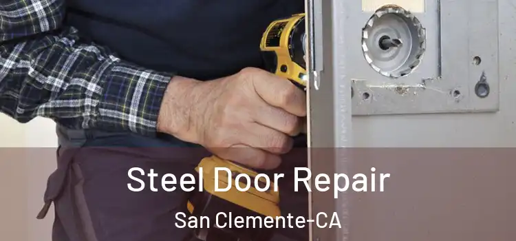  Steel Door Repair San Clemente-CA